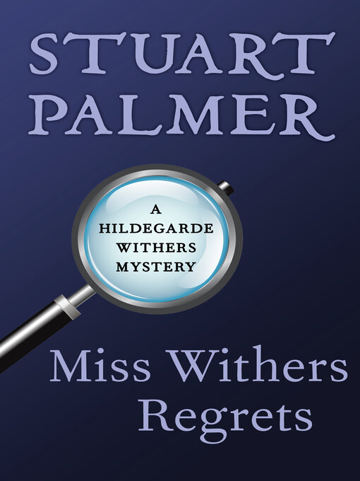 Title details for Miss Withers Regrets by Stuart Palmer - Available